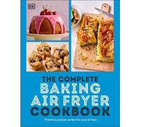 The Complete Baking Air Fryer Cookbook (Tascabile)