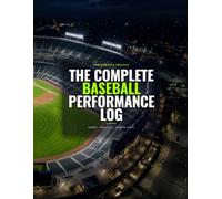 The Complete Baseball Performance Log: Track Every Game, Practice and Season Stats | Personal Hitting, Pitching, Fielding Stats Tracker with Formula Cheat Sheets