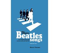 The complete Beatles songs. Gli aneddoti dietro ogni canzone scritta dai Fab Four