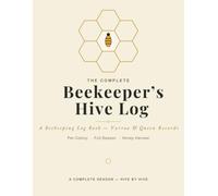 The Complete Beekeeper's Hive Log: A Beekeeping Log Book - Varroa & Queen Records