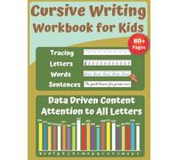 The Complete Beginner Cursive Handwriting Workbook for Kids. Data Driven compilation of words and sentences providing practice for all letters: Ideal ... 4th 5th 6th grade kids and adults as well.