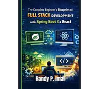 The Complete Beginner’s Blueprint to Full Stack Development with Spring Boot 3 & React