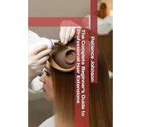 The Complete Beginner's Guide to Professional Hair Extensions