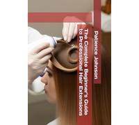 The Complete Beginner's Guide to Professional Hair Extensions