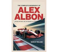 The Complete Biography of Alex Albon