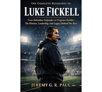 The Complete Biography of Luke Fickell: From Relentless Defender to Program Builder-The Mindset, Leadership, and Legacy Behind His Rise