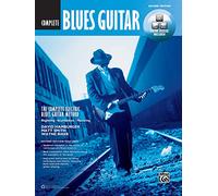 The Complete Blues Guitar Method : Complete Edition: Beginning - Intermediate - Mastering