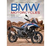 The Complete Book of BMW Motorcycles, 3rd Edition: Every Model Since 1923