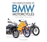 The Complete Book of BMW Motorcycles: Every Model Since 1923