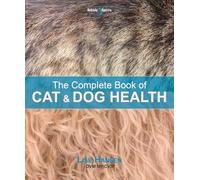 Lise Hansen The Complete Book of Cat and Dog Health (Tascabile)