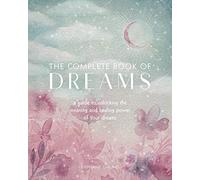 The Complete Book of Dreams: A Guide to Unlocking the Meaning and Healing Power of Your Dreams (5)