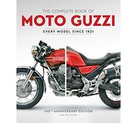 The Complete Book of Moto Guzzi: 100th Anniversary Edition Every Model Since 1921