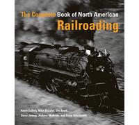The Complete Book of North American Railroading