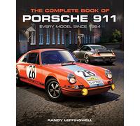 The Complete Book of Porsche 911: Every Model Since 1964