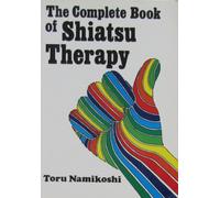 The Complete Book of Shiatsu Therapy: Health and Vitality at Your Fingertips