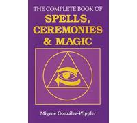 The Complete Book of Spells, Ceremonies and Magic