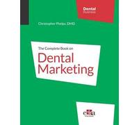 The complete book on dental marketing - Phelps Christopher