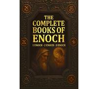 The Complete Books of Enoch: All three ancient texts-1 Enoch, 2 Enoch, and 3 Enoch-fully translated and annotated by R.H. Charles .Discover the full ... of Enoch in this complete English edition