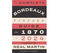 The Complete Bordeaux Vintage Guide: From 1870 to 2024