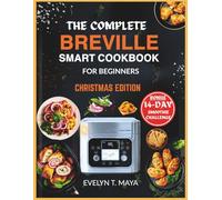 THE COMPLETE BREVILLE SMART COOKBOOK FOR BEGINNERS