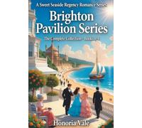 The Complete Brighton Pavilion Series: Four Sweet Clean Seaside Summer Regency Romance Novellas