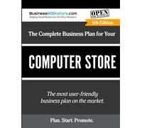 The Complete Business Plan for Your Computer Store