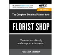 The Complete Business Plan for Your Florist Shop