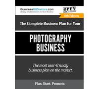 The Complete Business Plan for Your Photography Business