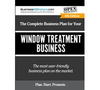 The Complete Business Plan for Your Window Treatment Business
