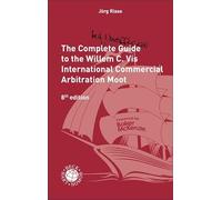 The Complete (but unofficial) Guide to the Willem C. Vis International Commercial Arbitration Moot