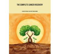 The Complete Cancer Recovery: A Healthy Meal Plan For Two Or More