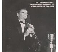 The Complete Capitol Small Group Recordings of Benny Goodman 1944-1955