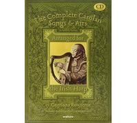 The Complete Carolan Songs & Airs: Arranged for the Irish Harp