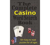 The Complete Casino Word Search Book: Word Searches with Easy to Read Print About Casino's, Bets, Games and More (6x9 inches, 50+ puzzles, 110 pages) ... Birthdays, Vacations, and/or Free Time