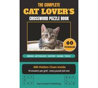 The Complete Cat Lover's Crossword Puzzle Book: 60 Crossword Puzzles Covering Cat Breeds, Behavior, Mythology, History, Famous Cats, Wild Relatives, and Trivia