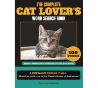 The Complete Cat Lover's Word Search Book: 100 Puzzles - Breeds, Behavior, Mythology, Famous Cats & Wild Relatives