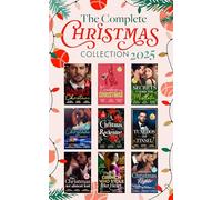 The Complete Christmas Collection 2025: The ultimate Christmas romance collection! Unwrap 26 love stories filled with festive cheer in 2025!