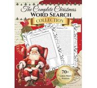 The Complete Christmas Word Search Collection: Over 70 Holiday-Themed Large Print Puzzles for Adults to Relax and Enjoy This Season