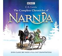 The Complete Chronicles of Narnia: The Classic BBC Radio 4 Full-Cast Dramatisati