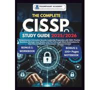 The Complete CISSP Study Guide 2025-2026: Comprehensive Information Security Leadership Preparation with 1200+ Practice Questions, Strategic Case Studies, and Five Full-Length Mock Examinations for Fi