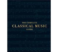 The Complete Classical Music Guide