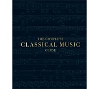 The Complete Classical Music Guide (Copertina rigida) DK Ultimate Guides