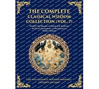 The Complete Classical Wisdom Collection (Vol. 7): On War, The Maxims of Napoleon & Frederick the Great's Instructions - Masterpieces of Modern Strategy (Deluxe Hardbound Edition)