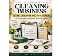 The Complete Cleaning Business Startup & Operations Planner: Plan Pricing Budget Operations Marketing Staffing and Growth for a More Organized and Profitable Cleaning Business