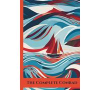 The Complete Conrad: Every Short Story of Joseph Conrad