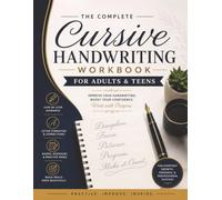The Complete Cursive Handwriting Workbook for Adults and Teens