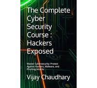 The Complete Cyber Security Course : Hackers Exposed