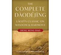 The Complete Daodejing: Laozi's Classic on Wisdom and Harmony