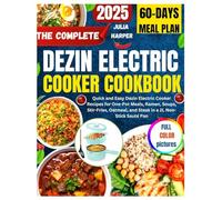 THE COMPLETE DEZIN ELECTRIC COOKER COOKBOOK: Quick and Easy Dezin Electric Cooker Recipes for One-Pot Meals, Ramen, Soups, Stir-Fries, Oatmeal, and Steak in a 2L Non-Stick Sauté Pan.