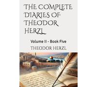 THE COMPLETE DIARIES OF THEODOR HERZL: Volume II - Book Five
